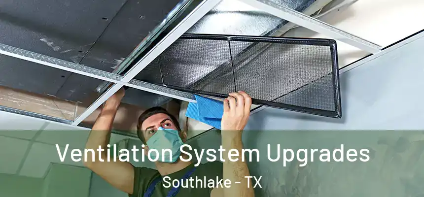  Ventilation System Upgrades Southlake - TX